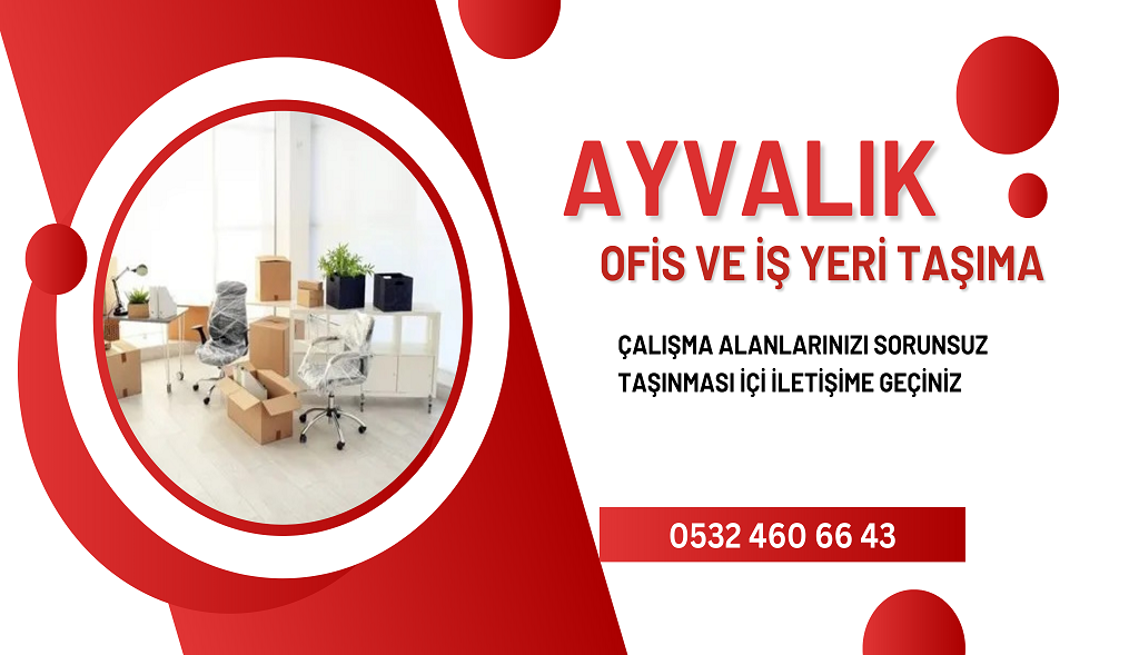 AYVALIK OFİS, BÜRO VE İŞ YERİ TAŞIMA