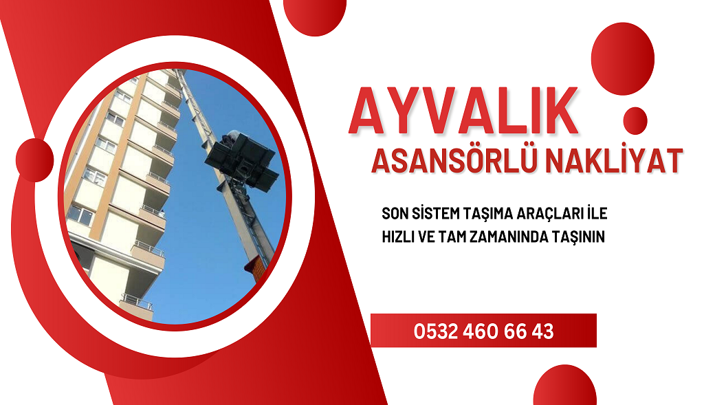 AYVALIK ASANSÖRLÜ NAKLİYAT